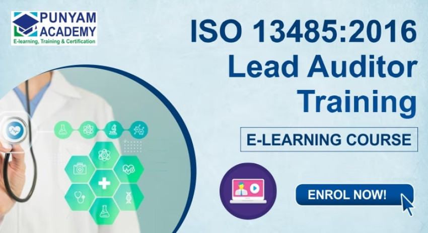 A Comprehensive Guide to the Advantages of ISO 13485 Lead Auditor Training.