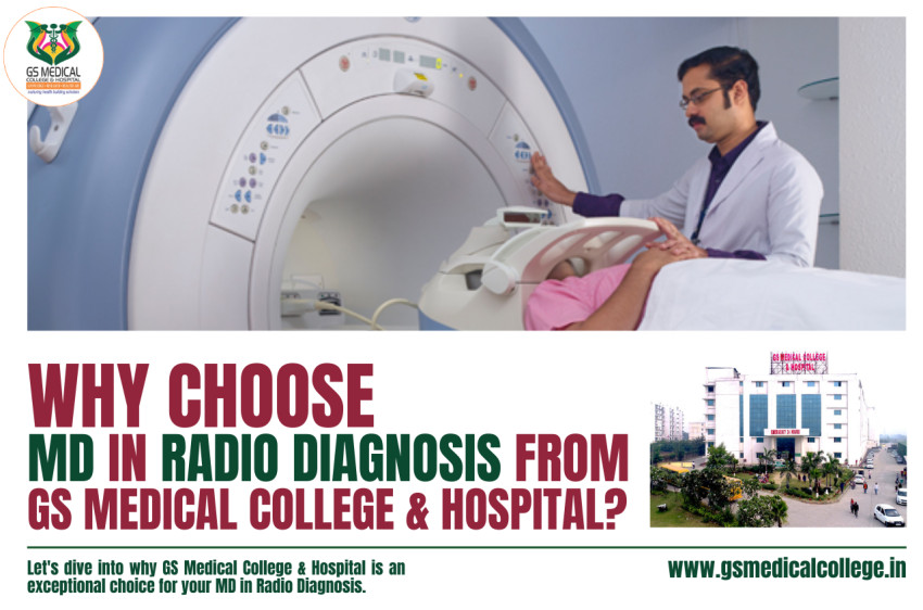 Why Choose MD in Radio Diagnosis from GS Medical College & Hospital?
