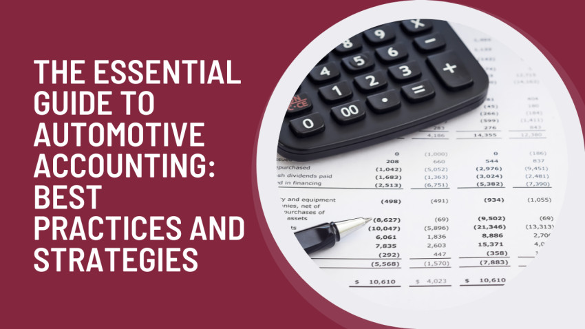 The Essential Guide to Automotive Accounting: Best Practices and Strategies