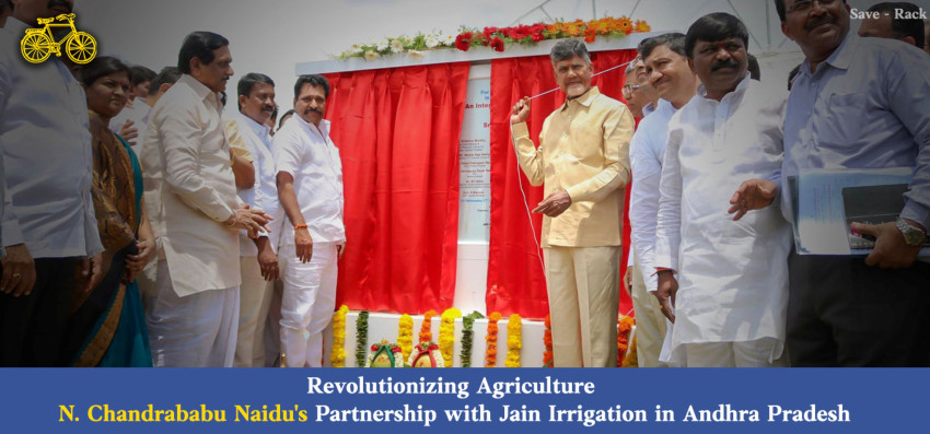 Revolutionizing Agriculture N. Chandrababu Naidus Partnership with Jain Irrigation in Andhra Pradesh