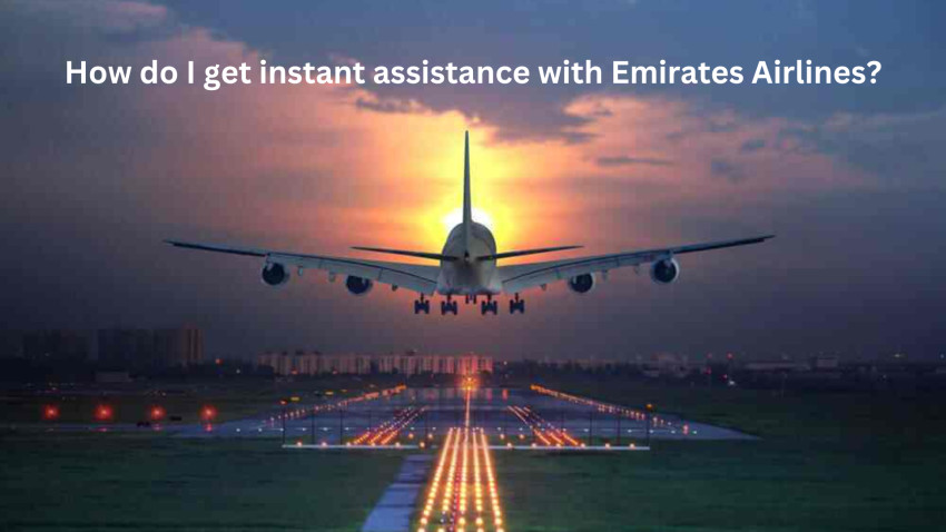 How do I get instant assistance with Emirates Airlines?