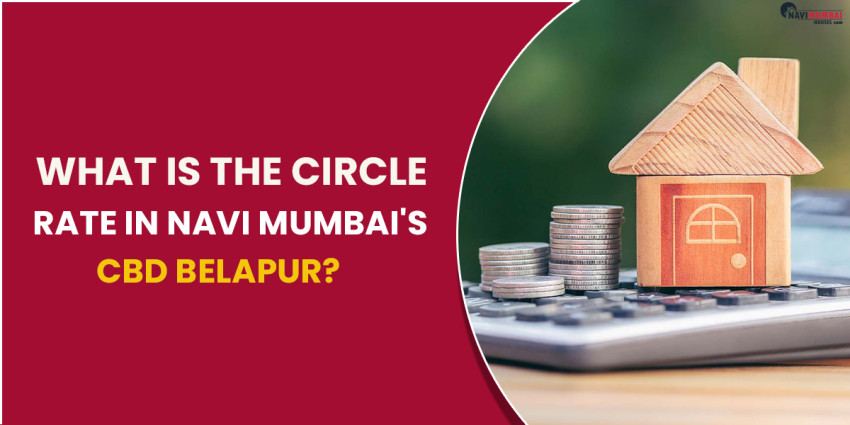 What Is The Circle Rate In Navi Mumbai’s CBD Belapur?