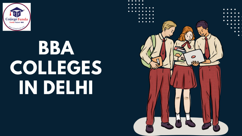 Education in the Capital: exposure the Top BBA Colleges in Delhi