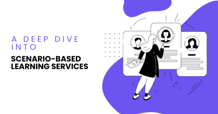 A Deep Dive into Scenario-Based Learning Services