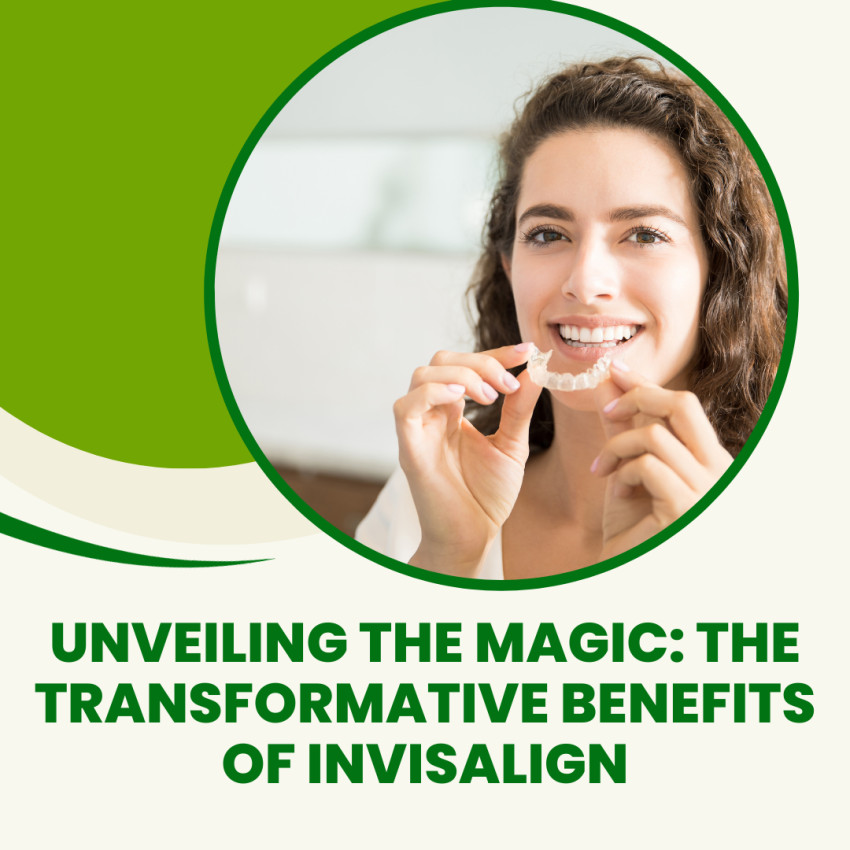Unveiling the Magic: The Transformative Benefits of Invisalign