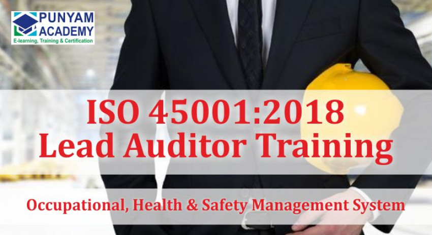 Why ISO 45001 Lead Auditor Training is Vital for Workplace Safety?