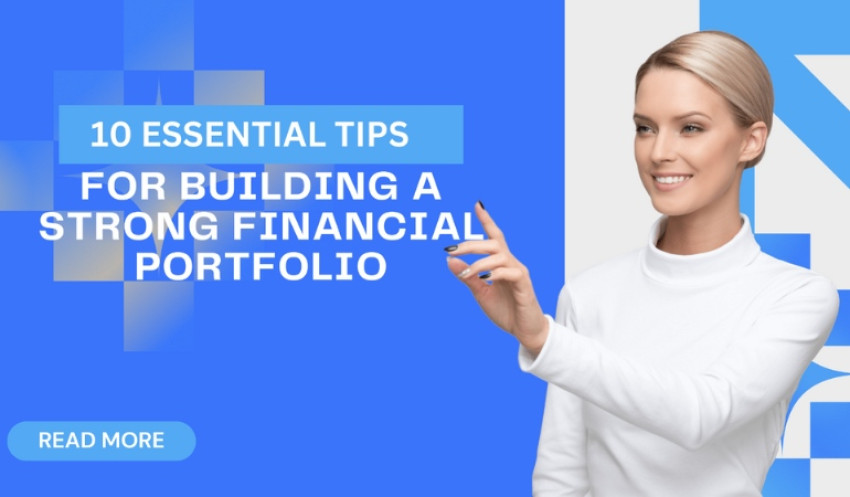 10 Essential Tips for Building a Strong Financial Portfolio