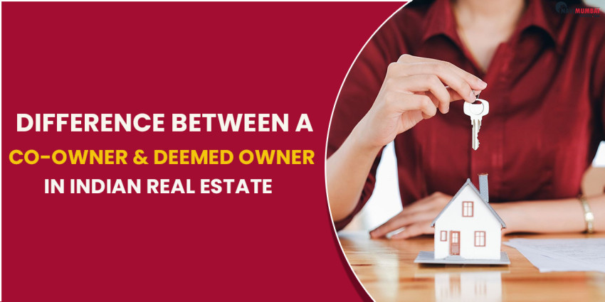 Difference Between A Co-owner & Deemed Owner In Indian Real Estate