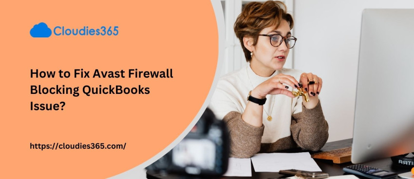 How to Fix Avast Firewall Blocking QuickBooks Issue?