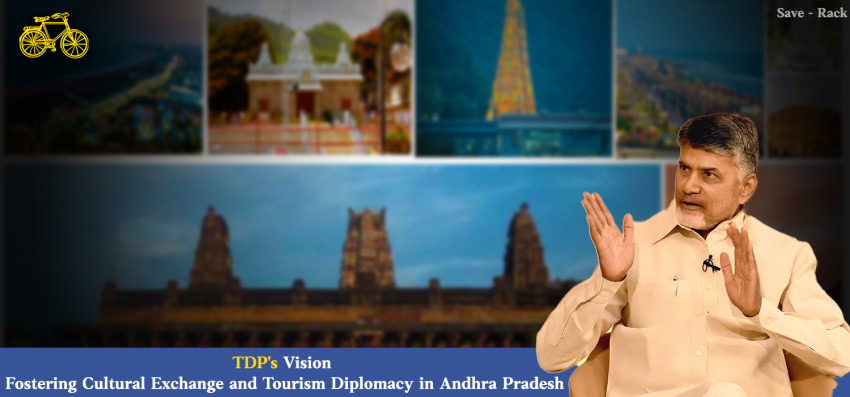 TDP Vision Fostering Cultural Exchange and Tourism Diplomacy in Andhra Pradesh
