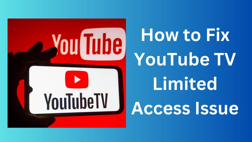 How to Fix YouTube TV Limited Access Issue