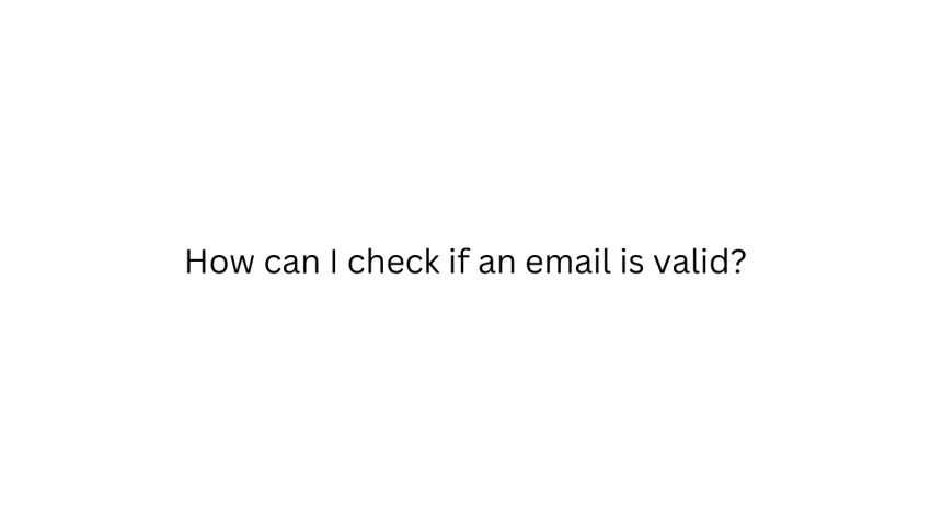 How can I check if an email is valid?