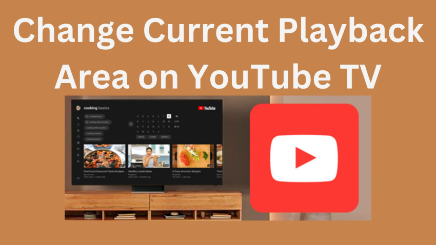 Change Current Playback Area on YouTube TV