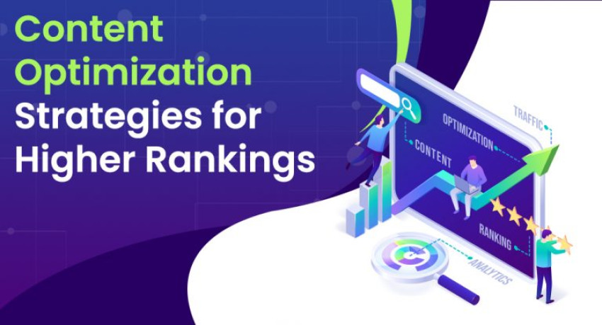 Content Optimization Strategies for Higher Rankings