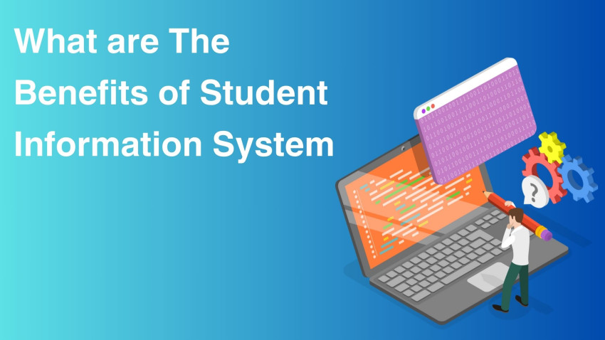 Unveiling the Power: Exploring the Benefits of Student Information Systems