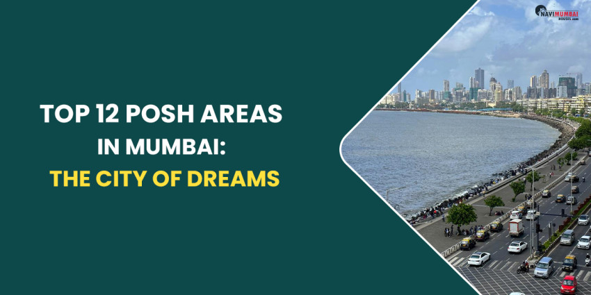 Top 12 Posh Areas in Mumbai: The City of Dreams
