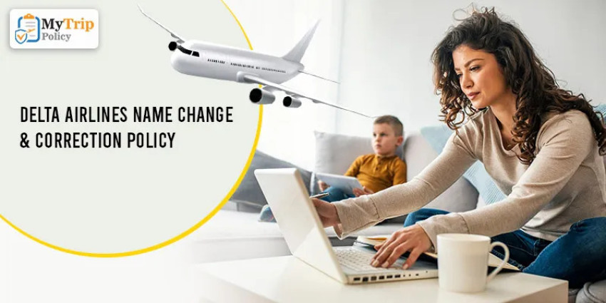 Delta Airlines Name Change Policy — Everything Need to Know