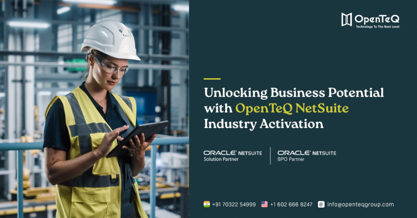 Unlocking Business Potential with OpenTeQ NetSuite Industry Activation
