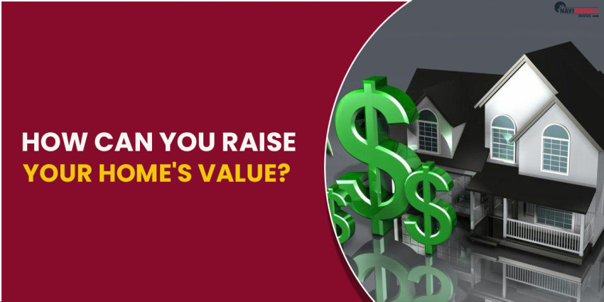 How Can You Raise Your Home's Value?