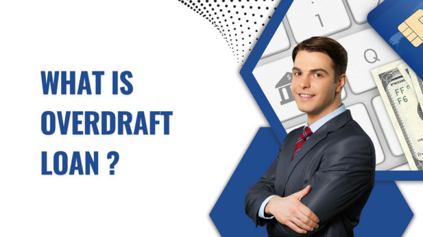 Understanding Overdraft Loans : A Comprehensive Guide