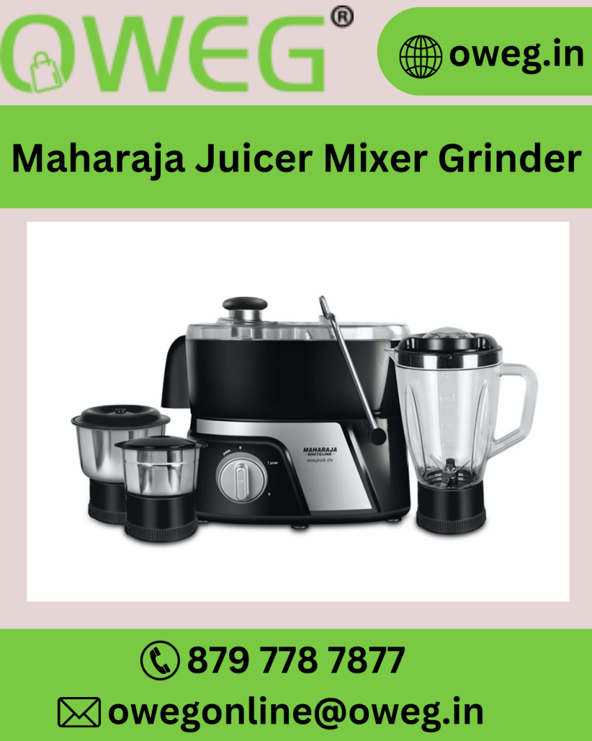 Convenience and Versatility: Maharaja Juicer Mixer Grinder
