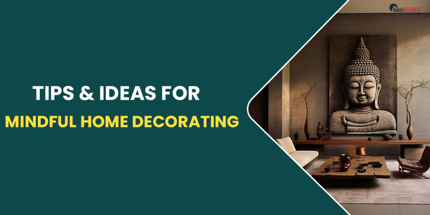 Tips & Ideas For Mindful Home Decorating