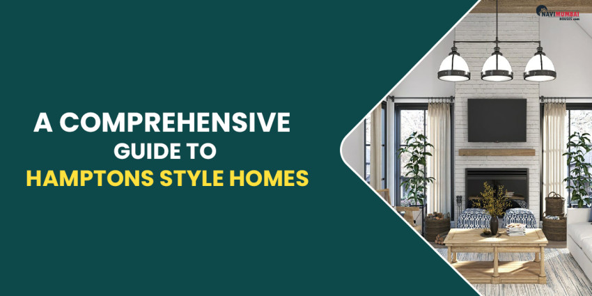 A Comprehensive Guide To Hamptons Style Homes