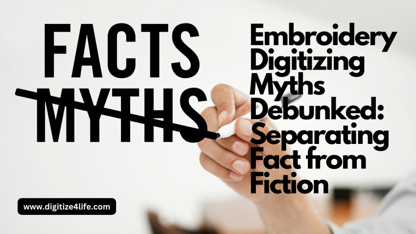 Embroidery Digitizing Myths Debunked: Separating Fact From Fiction