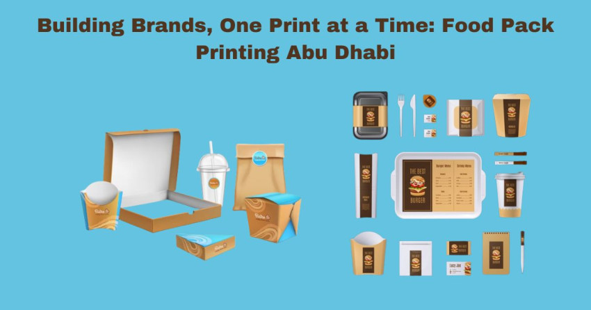 Building Brands, One Print at a Time: Food Pack Printing Abu Dhabi