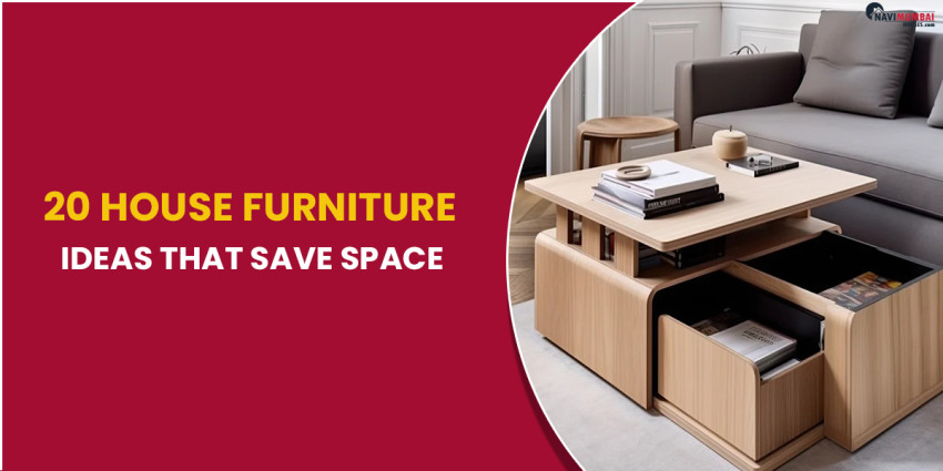Top 20 House Furniture Ideas That Save Space