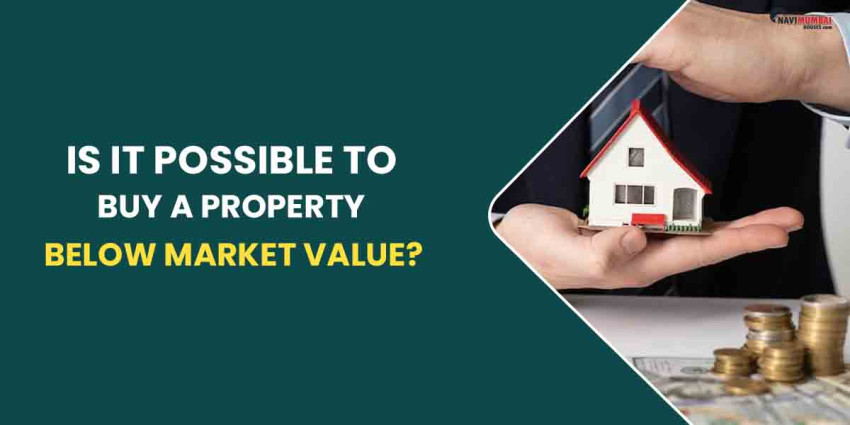Is It Possible To Buy A Property Below Market Value?