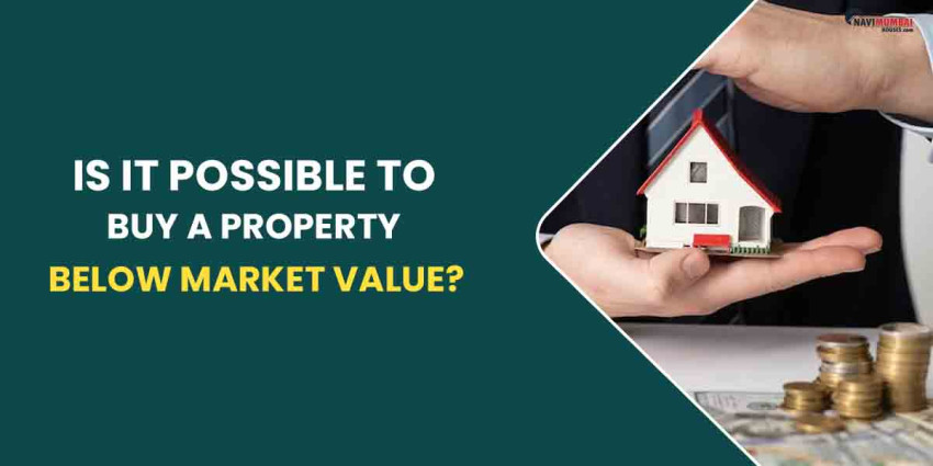 Is It Possible To Buy A Property Below Market Value?