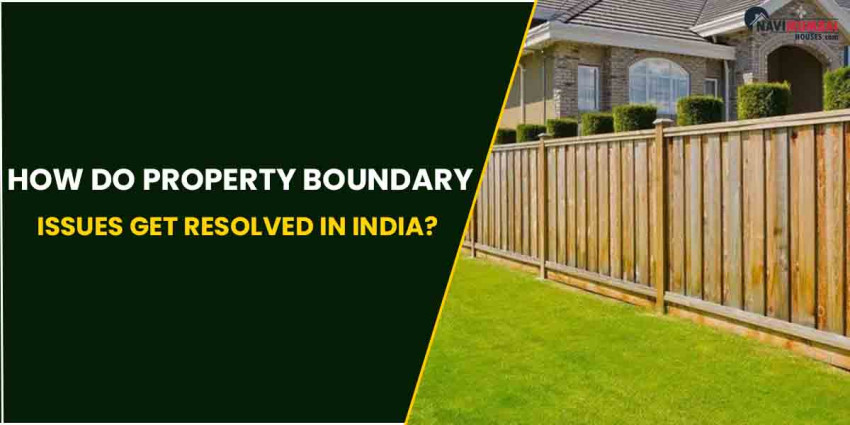How Do Property Boundary Issues Get Resolved In India?