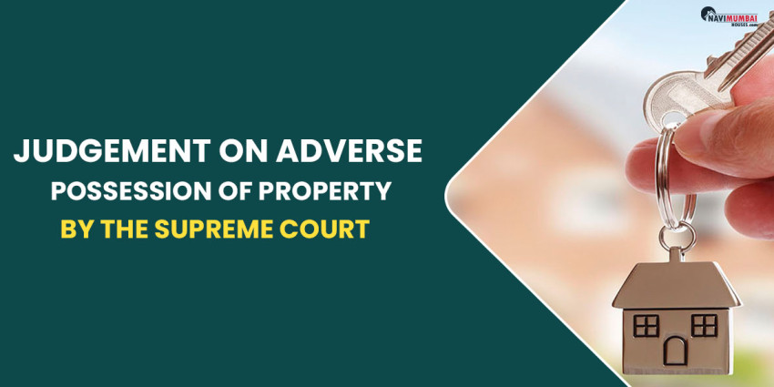 Judgement On Adverse Possession Of Property By The Supreme Court