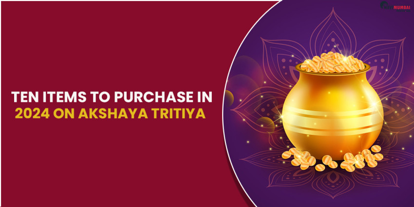 Ten Items to Purchase in 2024 on Akshaya Tritiya