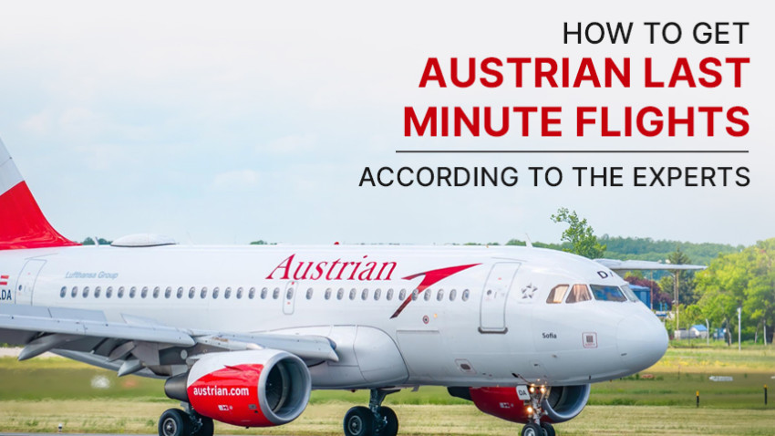 How to Get Austrian Last-Minute Flights?