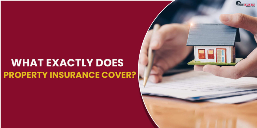 What Exactly Does Property Insurance Cover?