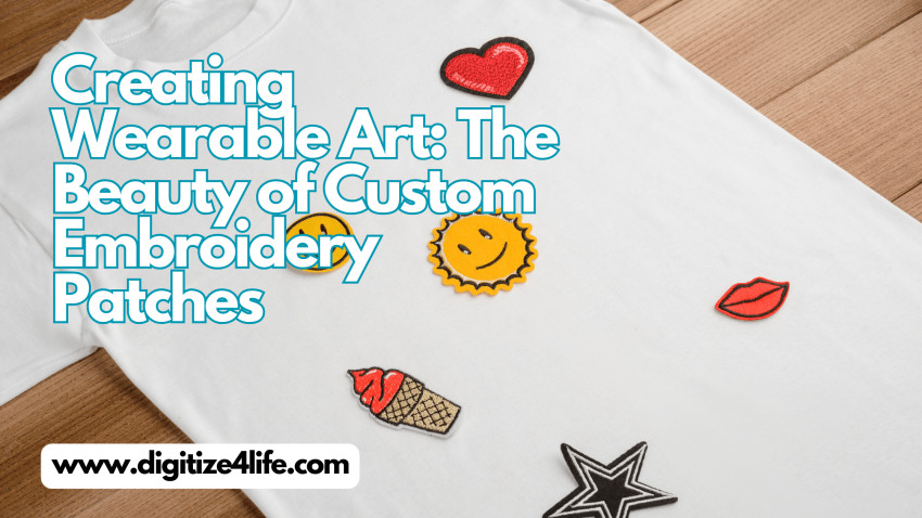 Creating Wearable Art: The Beauty of Custom Embroidery Patches