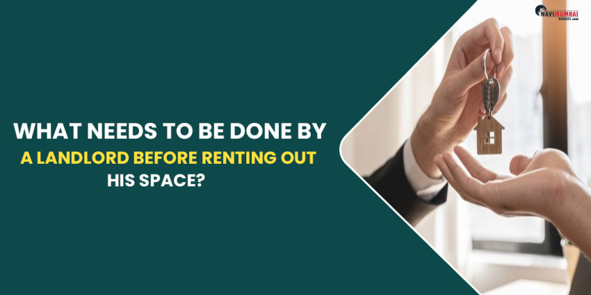 What needs to be done by a Landlord before Renting out his Space?