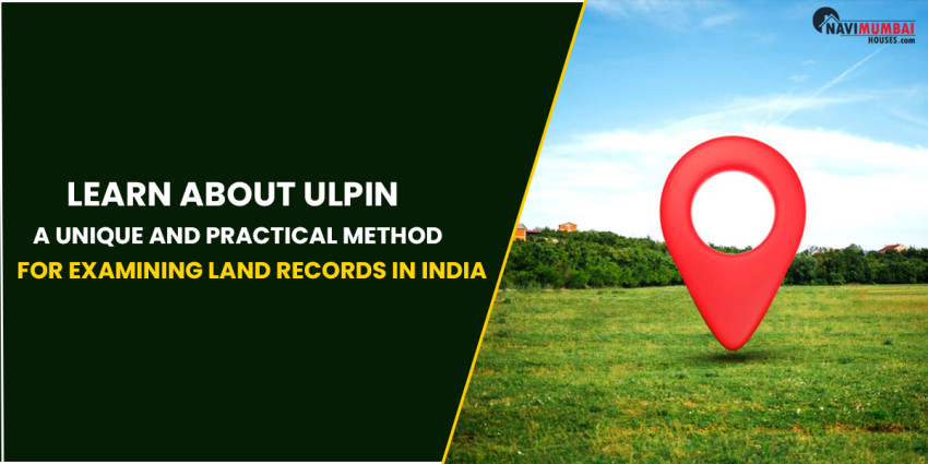 Learn about ULPIN, a unique and practical method for examining land records in India