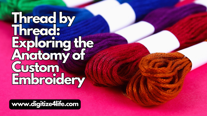 Thread by Thread: Exploring the Anatomy of Custom Embroidery