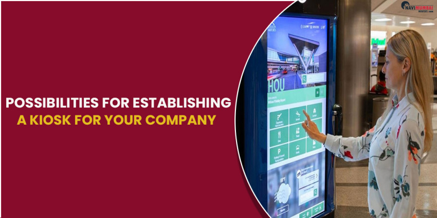 Possibilities for Establishing a Kiosk for your Company
