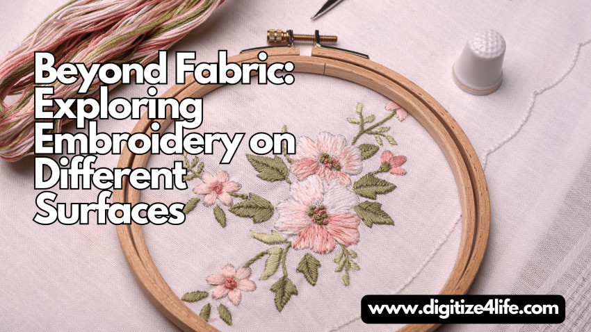 Beyond Fabric: Exploring Embroidery on Different Surfaces