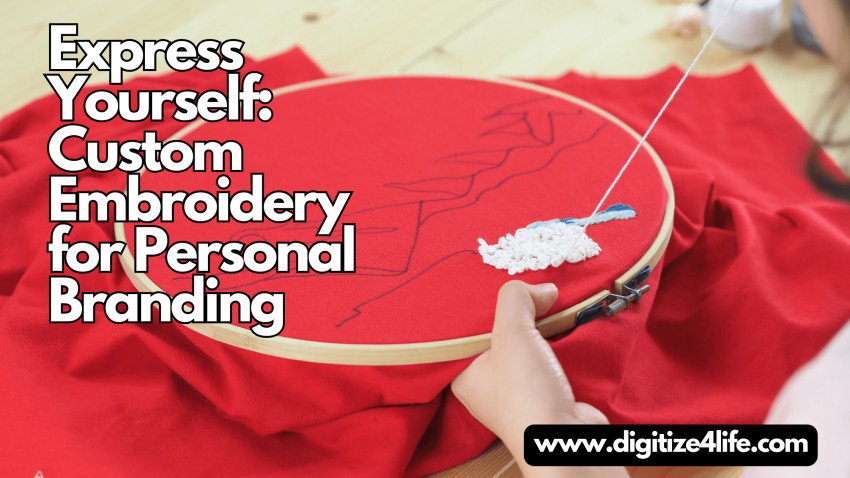 Express Yourself: Custom Embroidery For Personal Branding