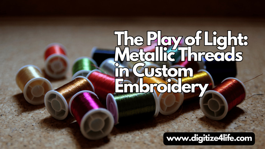 The Play of Light: Metallic Threads in Custom Embroidery