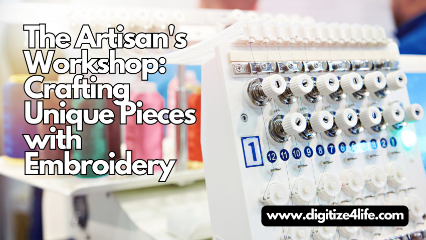 The Artisan's Workshop: Crafting Unique Pieces with Embroidery