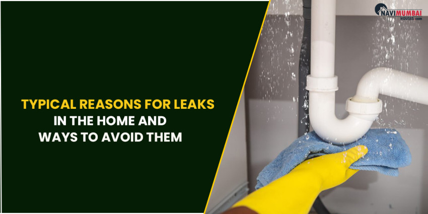 Typical Reasons for Leaks in the Home and Ways to Avoid Them