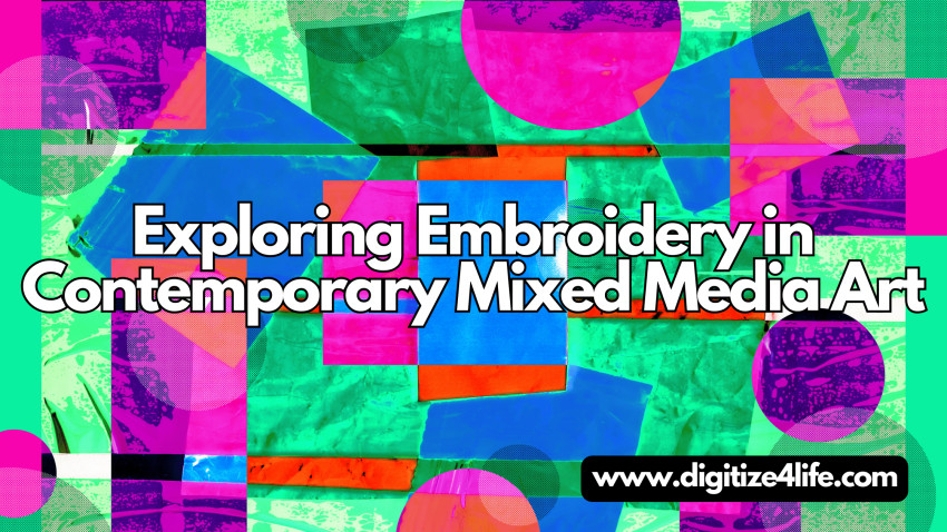 Exploring Embroidery in Contemporary Mixed Media Art