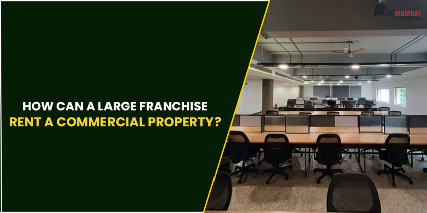 How can a large Franchise Rent a Commercial Property?
