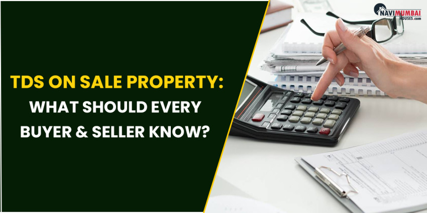 TDS On Sale Property: What Should Every Buyer & Seller Know?
